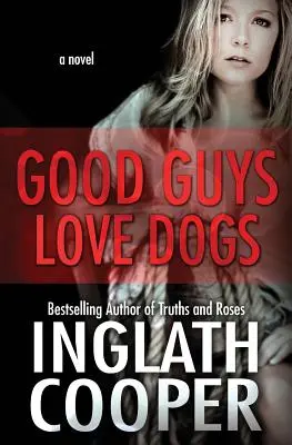 Hodní kluci mají rádi psy - Good Guys Love Dogs