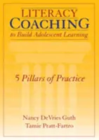 Koučování gramotnosti pro budování vzdělanosti dospívajících: 5 pilířů praxe - Literacy Coaching to Build Adolescent Learning: 5 Pillars of Practice