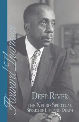 Hluboká řeka a černošské duchovní promluvy o životě a smrti - Deep River and the Negro Spiritual Speaks of Life and Death