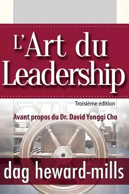 L'Art Du Leadership- Troisieme Edition (Umění vést - třetí vydání) - L'Art Du Leadership- Troisieme Edition
