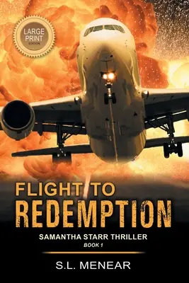 Útěk k vykoupení (thriller Samanthy Starrové, kniha 1): Vydání pro velký tisk - Flight to Redemption (a Samantha Starr Thriller, Book 1): Large Print Edition
