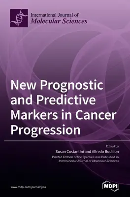 Nové prognostické a prediktivní markery v progresi rakoviny - New Prognostic and Predictive Markers in Cancer Progression