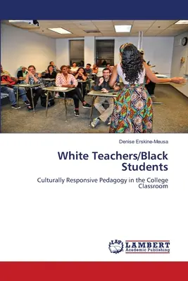 Bílí učitelé/černošští studenti - White Teachers/Black Students