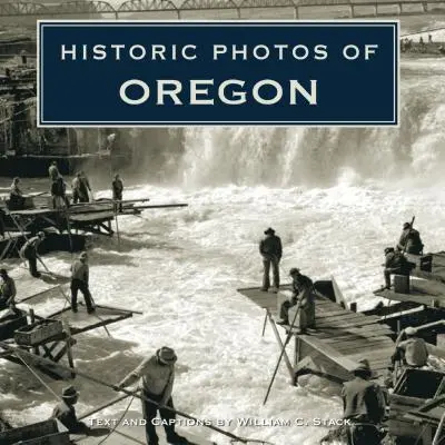 Historické fotografie Oregonu - Historic Photos of Oregon