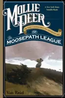 Mollie Peerová: Aneb podzemní dobrodružství Ligy losí stezky - Mollie Peer: Or the Underground Adventure of the Moosepath League