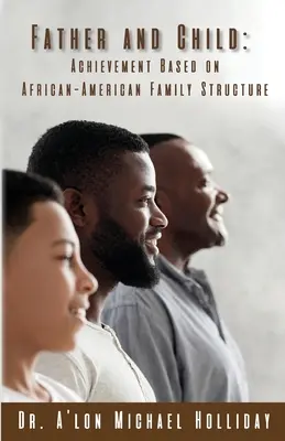 Otec a dítě: Úspěch na základě afroamerické struktury - Father and Child: Achievement Based on African American Structure