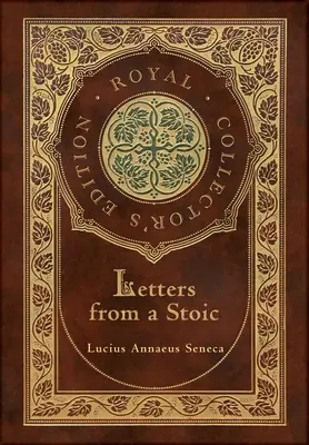Dopisy stoika (kompletní) (královské sběratelské vydání) (pouzdro lamino v pevné vazbě s přebalem) - Letters from a Stoic (Complete) (Royal Collector's Edition) (Case Laminate Hardcover with Jacket)