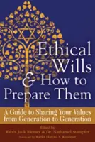 Etické závěti a jejich příprava (2. vydání): Průvodce sdílením hodnot z generace na generaci (2) - Ethical Wills & How to Prepare Them (2nd Edition): A Guide to Sharing Your Values from Generation to Generation