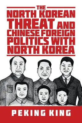 Severokorejská hrozba a čínská zahraniční politika vůči Severní Koreji - The North Korean Threat and Chinese Foreign Politics with North Korea