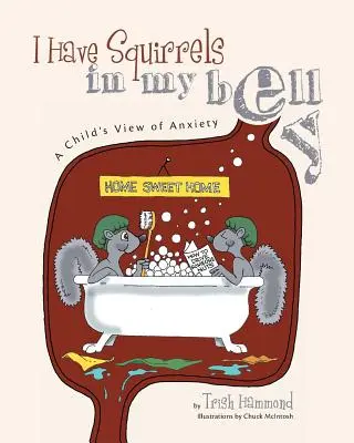 Mám veverky v břiše: Dětský pohled na úzkost - I Have Squirrels in my Belly: A Child's View of Anxiety