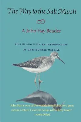 Cesta do slaného močálu: Čítanka Johna Haye - The Way to the Salt Marsh: A John Hay Reader