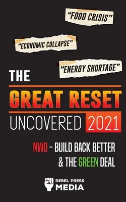 Velký reset odhalen 2021: Potravinová krize, ekonomický kolaps a nedostatek energie; NWO - Budovat znovu lépe & Zelená dohoda - The Great Reset Uncovered 2021: Food Crisis, Economic Collapse & Energy Shortage; NWO - Build Back Better & The Green Deal