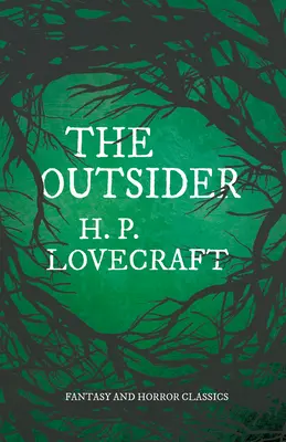 The Outsider (Fantasy and Horror Classics): S věnováním George Henryho Weisse - The Outsider (Fantasy and Horror Classics): With a Dedication by George Henry Weiss