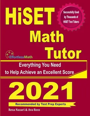HiSET Math Tutor: Vše, co potřebujete k dosažení vynikajícího skóre - HiSET Math Tutor: Everything You Need to Help Achieve an Excellent Score