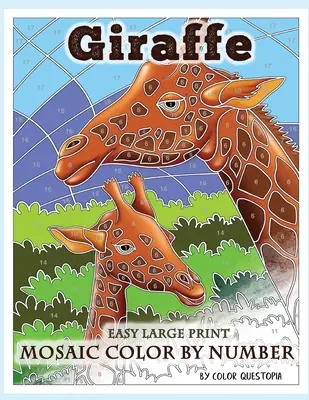 Žirafa Velký tisk Mozaika Color By Number: Omalovánky pro dospělé pro uvolnění od stresu a relaxaci. - Giraffe Large Print Mosaic Color By Number: Coloring Book for Adults For Stress Relief and Relaxation