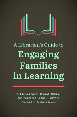 Knihovníkův průvodce zapojením rodin do výuky - A Librarian's Guide to Engaging Families in Learning