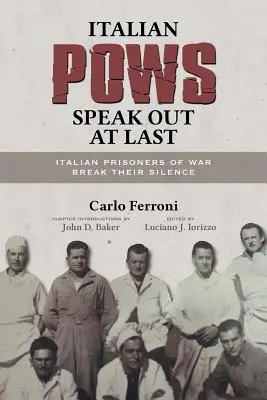 Italští váleční zajatci konečně promluvili: Italští váleční zajatci prolomili mlčení - Italian POWs Speak Out at Last: Italian Prisoners of War Break Their Silence