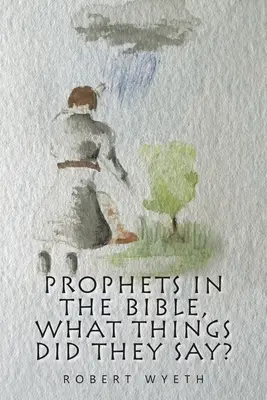 Proroci v Bibli, jaké věci říkali? - Prophets in the Bible, What Things Did They Say?