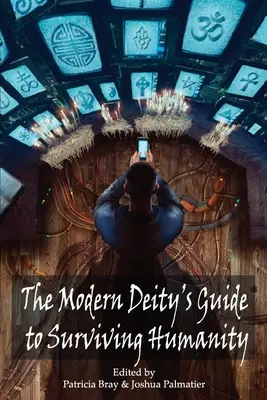 Průvodce moderního božstva, jak přežít lidstvo - The Modern Deity's Guide to Surviving Humanity