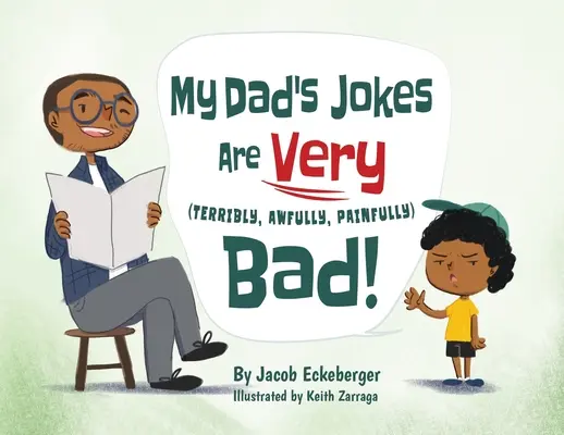 Vtipy mého táty jsou velmi (strašně, příšerně, bolestivě) špatné! - My Dad's Jokes are Very (Terribly, Awfully, Painfully) Bad!