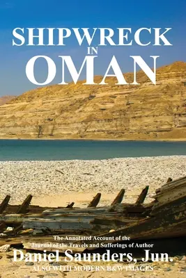 Ztroskotání lodi v Ománu: Deník o cestách a utrpení Daniela Saunderse, Jun - Shipwreck in Oman: A journal of the travels and sufferings of Daniel Saunders, Jun
