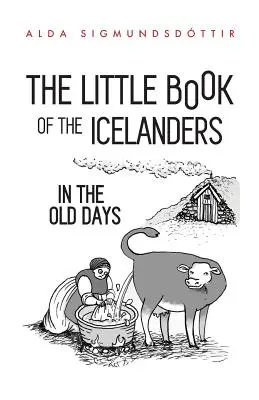 Malá kniha o Islanďanech za starých časů - The Little Book of the Icelanders in the Old Days