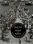 Seattle v černé a bílé: Kongres rasové rovnosti a boj za rovné příležitosti - Seattle in Black and White: The Congress of Racial Equality and the Fight for Equal Opportunity