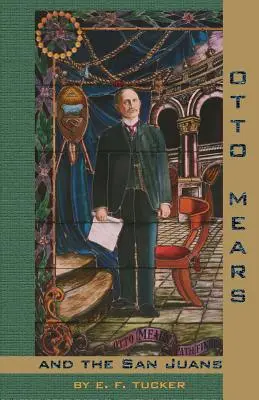 Otto Mears a San Juans - Otto Mears and the San Juans