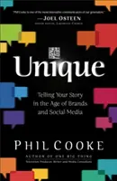 Unikátní: Vyprávět svůj příběh ve věku značek a sociálních médií - Unique: Telling Your Story in the Age of Brands and Social Media