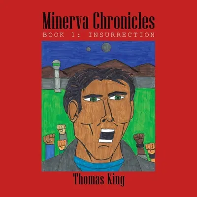 Kroniky Minervy: Kniha 1: Povstání - Minerva Chronicles: Book 1: Insurrection