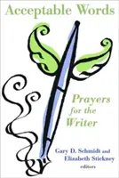 Přijatelná slova: Modlitby za spisovatele - Acceptable Words: Prayers for the Writer