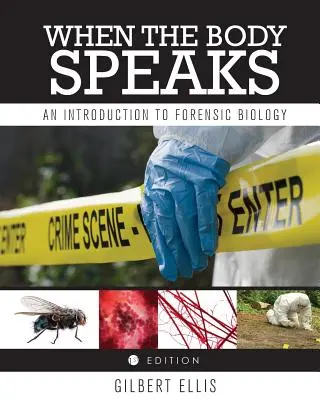 Když tělo promluví: Úvod do forenzní biologie - When the Body Speaks: An Introduction to Forensic Biology