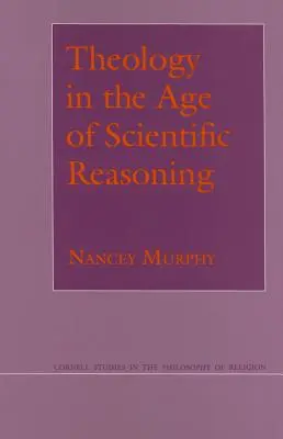 Teologie ve věku vědeckého uvažování - Theology in the Age of Scientific Reasoning