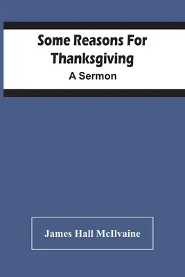 Několik důvodů k díkůvzdání: A Sermon: A Formon - Some Reasons For Thanksgiving: A Sermon
