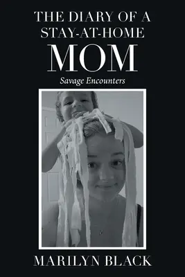 Deník maminky v domácnosti: Divoká setkání - The Diary of a Stay-At-Home Mom: Savage Encounters