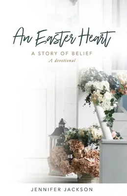 Velikonoční srdce: Příběh víry - An Easter Heart: the Story of Belief