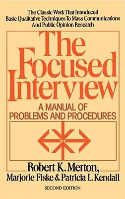 Zaměřený rozhovor: Příručka problémů a postupů - The Focused Interview: A Manual of Problems and Procedures
