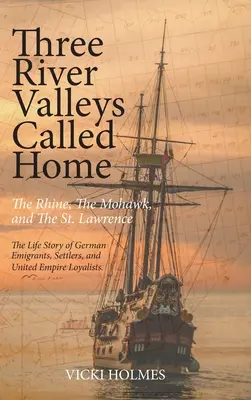 Tři říční údolí zvaná domov: Rýn, Mohawk a Svatý Vavřinec - Three River Valleys Called Home: The Rhine, The Mohawk, and The St. Lawrence
