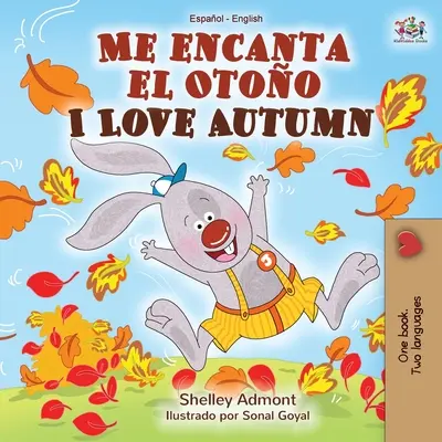 Me encanta el Otoo Miluji podzim: Španělsko-anglická dvojjazyčná kniha - Me encanta el Otoo I Love Autumn: Spanish English Bilingual Book
