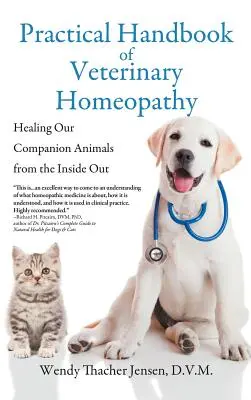 Praktická příručka veterinární homeopatie: Léčení našich společenských zvířat zevnitř ven - Practical Handbook of Veterinary Homeopathy: Healing Our Companion Animals from the Inside Out
