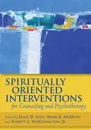 Duchovně orientované intervence pro poradenství a psychoterapii - Spiritually Oriented Interventions for Counseling and Psychotherapy