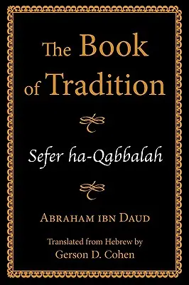 Kniha tradice: Sefer ha-Qabbalah - The Book of Tradition: Sefer ha-Qabbalah