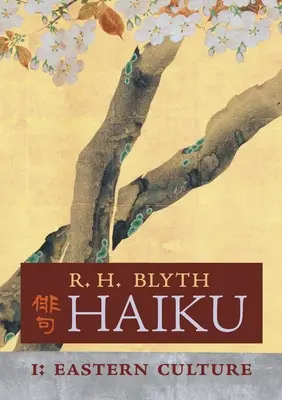 Haiku (svazek I): Východní kultura - Haiku (Volume I): Eastern Culture