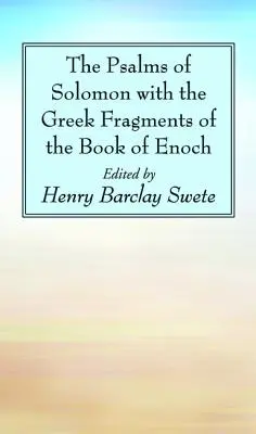 Šalamounovy žalmy s řeckými zlomky Henochovy knihy - The Psalms of Solomon with the Greek Fragments of the Book of Enoch
