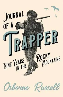 Traperův deník - Devět let ve Skalistých horách - Journal of a Trapper - Nine Years in the Rocky Mountains