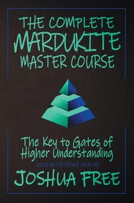 Kompletní mistrovský kurz mardukijské magie: Klíče k branám vyššího porozumění - The Complete Mardukite Master Course: Keys to the Gates of Higher Understanding