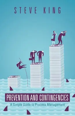 Prevence a mimořádné události: Jednoduchý průvodce řízením procesů - Prevention and Contingencies: A Simple Guide to Process Management