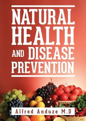 Přírodní zdraví a prevence nemocí - Natural Health and Disease Prevention