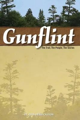 Gunflint: Stezka, lidé, příběhy - Gunflint: The Trail, the People, the Stories