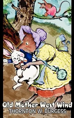 Stará matka Západní vítr by Thornton Burgess, Beletrie, Zvířata, Fantasy a magie - Old Mother West Wind by Thornton Burgess, Fiction, Animals, Fantasy & Magic